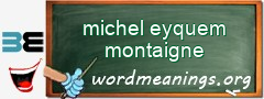 WordMeaning blackboard for michel eyquem montaigne